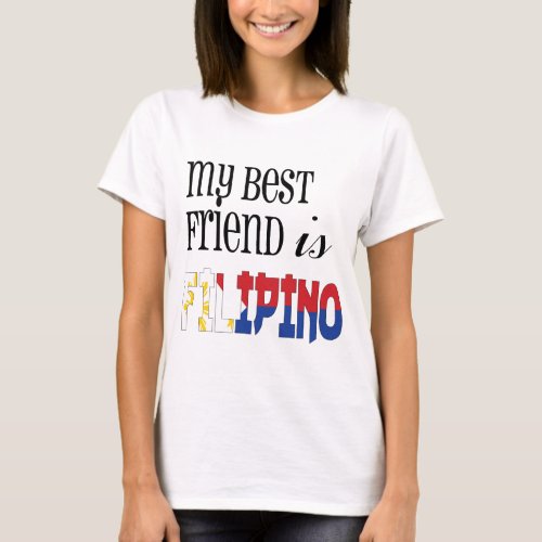 My Best Friend is Filipino T_Shirt