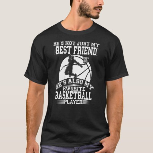 My Best Friend Is My Favorite Basketball Player Sp T_Shirt