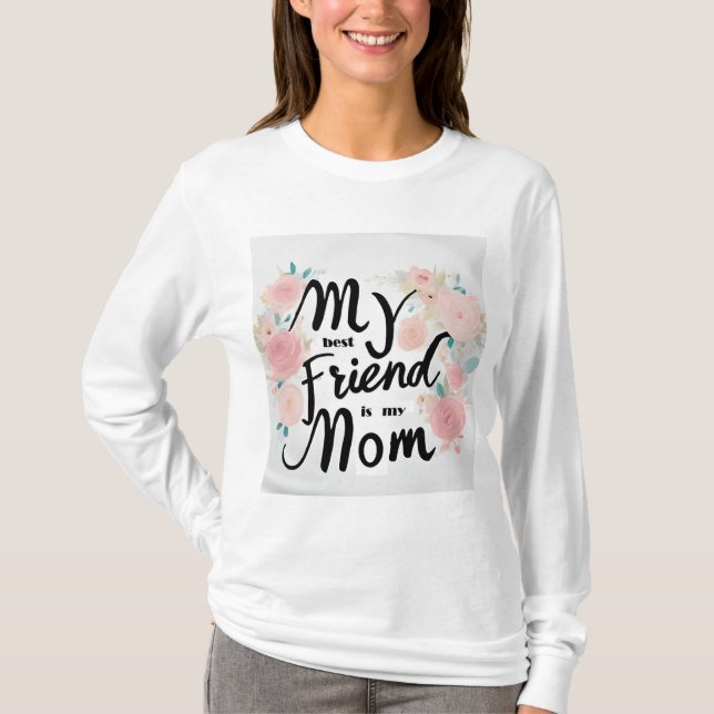 My Best Friend is My Mom - Heartfelt Women's Tee (Front)