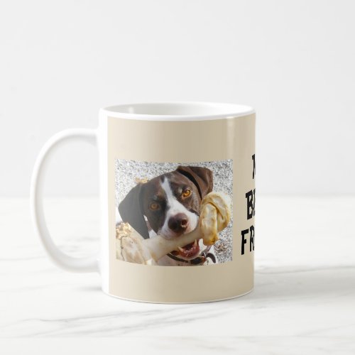 My Best Friend mug name is Bay Pointer love him Coffee Mug