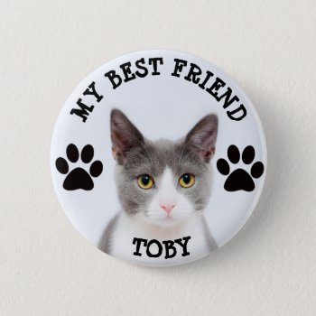 My Best Friend  Pawprints Kitty Cat Photo Button by Everything_Grandma at Zazzle