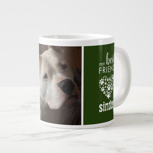 My Best Friend Pet Dog Photo Personalized Giant Coffee Mug