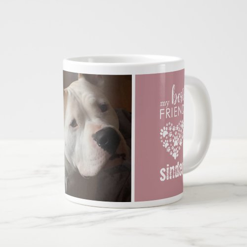 My Best Friend Pet Dog Photo Personalized Giant Coffee Mug