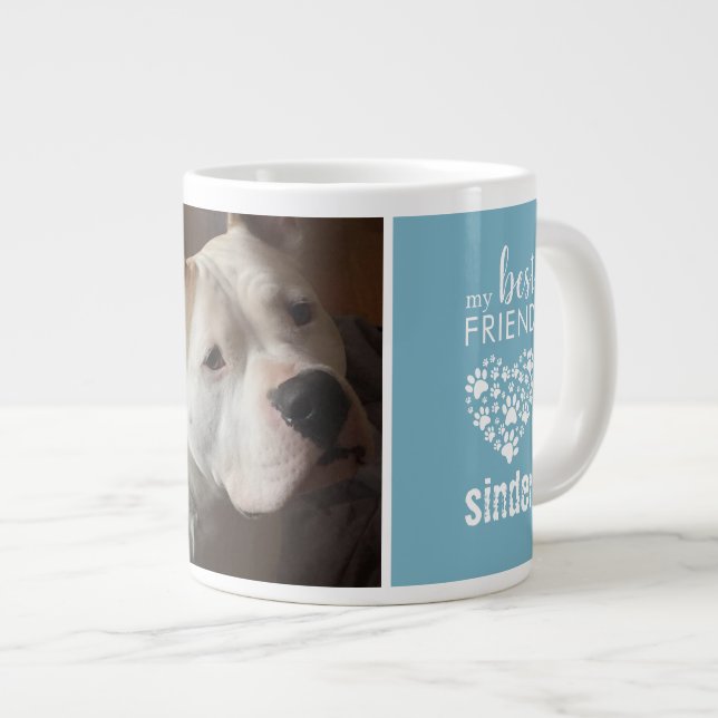 My Best Friend Pet Dog Photo Personalized Giant Coffee Mug (Front Right)