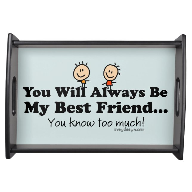 My Best Friend Serving Tray (Front)