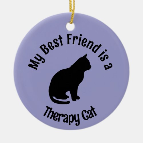 My Best Friend Therapy Cat Ceramic Ornament