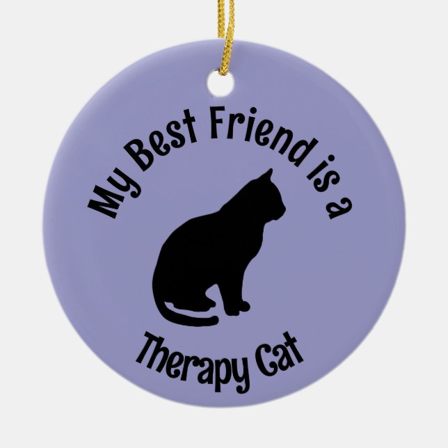 My Best Friend (Therapy Cat) Ceramic Ornament (Front)