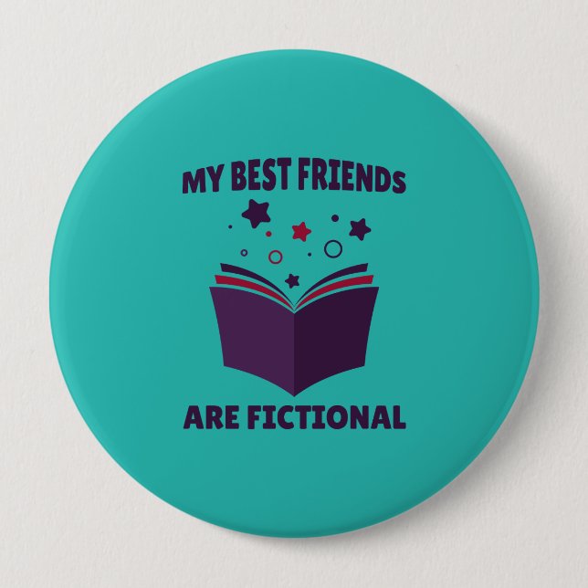 My Best Friends Are Fictional, sarcastic book  Button (Front)