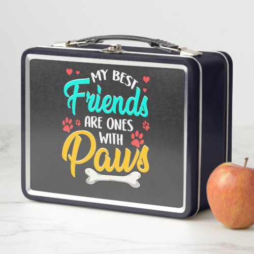 My best friends are ones with paws metal lunch box