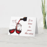 *MY BEST FRIEND'S BIRTHDAY  **POUR THE WINE* CARD<br><div class="desc">IT IS TIME ****TO POUR THAT WINE**** FOR IT IS YOUR ***BEST FRIEND'S BIRTHDAY***</div>