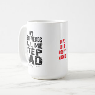 My best friends call me step dad Father's Day Mug