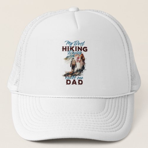 My Best Hiking Buddy Calls Me Dad Trucker Hat