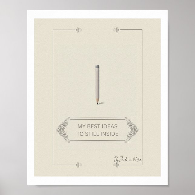 My Best Ideas Are Still Inside Poster (Front)