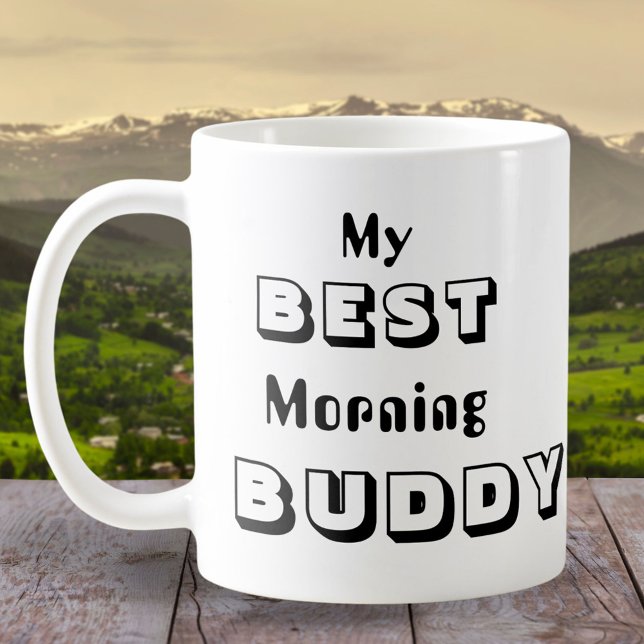 My best Morning Buddy Coffee Mug (Creator Uploaded)