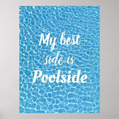 My Best Side Is Poolside Poster