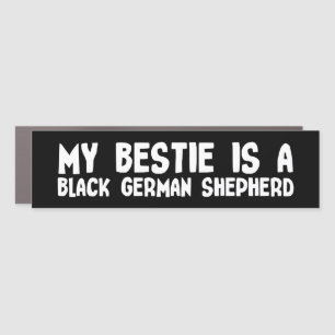 My Bestie Is A Black German Shepherd Car Magnet