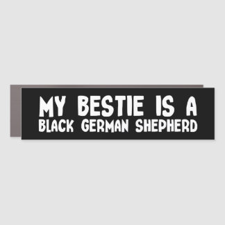 My Bestie Is A Black German Shepherd Car Magnet