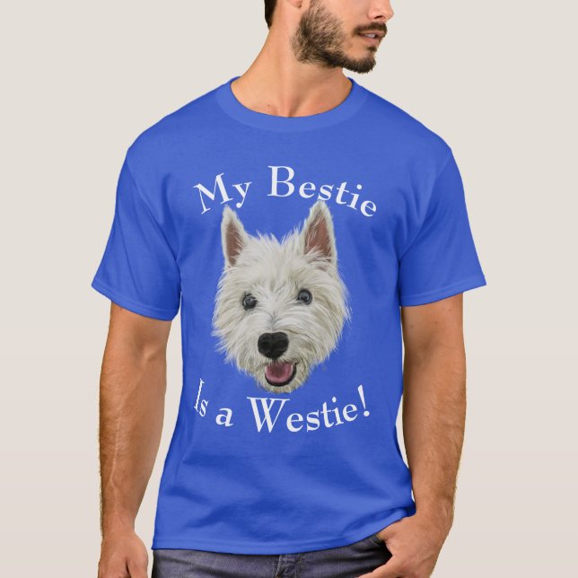 My Bestie Is A West Highland Terrier T-Shirt (Front)
