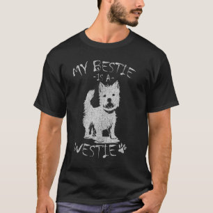 My Bestie Is A Westie Dog West Highland Terrier T-Shirt