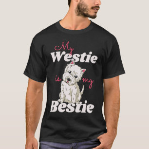 My Bestie is a Westie West Highland Terrier T-Shirt