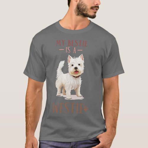My Bestie Is A Westie West Highland White Terrier  T_Shirt