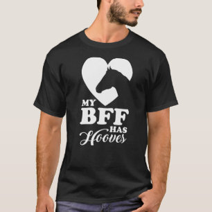 My Bff Has Hooves Ride Horse T-Shirt