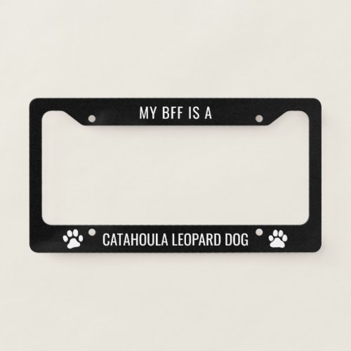 My BFF is a Catahoula Leopard Dog  Custom License Plate Frame