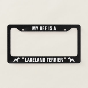 My BFF is a Lakeland Terrier Dog Breed Custom License Plate Frame