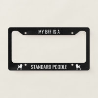 MY BFF is a Standard Poodle | Dog Lover's Custom