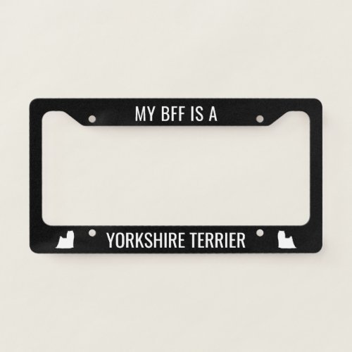 My BFF Is A Yorkshire Terrier Custom Yorkie Lover License Plate Frame