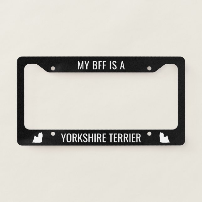 My BFF Is A Yorkshire Terrier Custom Yorkie Lover License Plate Frame (Front)
