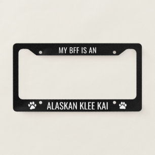 My BFF is an Alaskan Klee Kai   Dog Breed Custom License Plate Frame