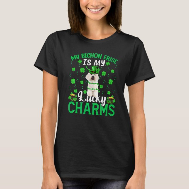 My Bichon Frise Is My Lucky Charms Dog St Patrick  T-Shirt (Front)