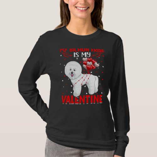 My Bichon Frise Is My Valentine Funny Bichon Frise T_Shirt