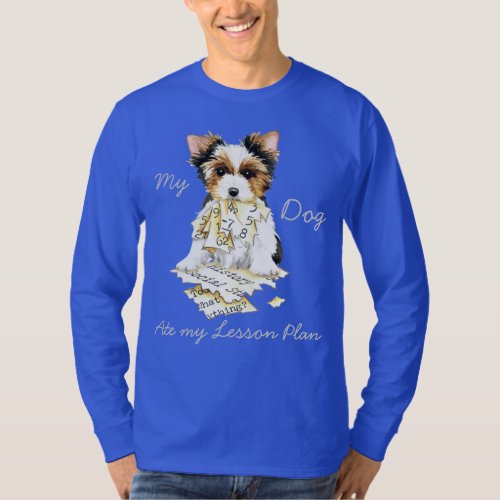My Biewer Terrier Ate my Lesson Plan T_Shirt