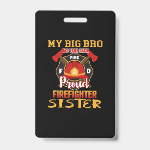 My Big Bro Has Your Back Proud Firefighter Sister Badge