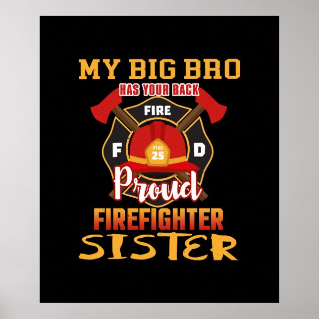 My Big Bro Has Your Back Proud Firefighter Sister Poster (Front)