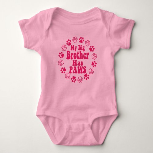 My Big Brother Has Paws _ Cute   Baby Bodysuit