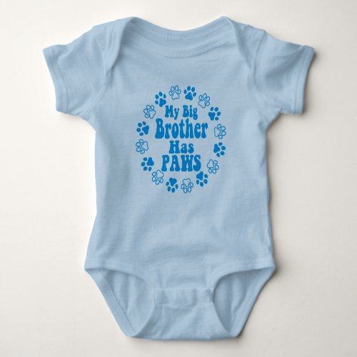 My Big Brother Has Paws _ Cute   Baby Bodysuit