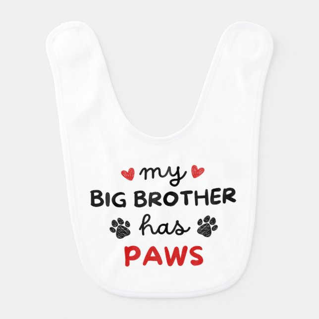My Big Brother Has Paws Cute Pet Lovers Baby Bib (Front)