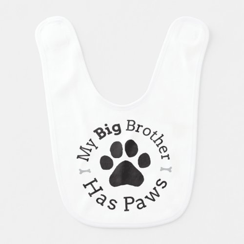 My Big Brother Has Paws Dog Siblings Design Baby Bib