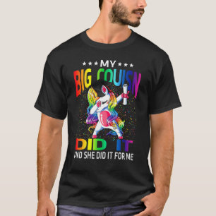 My Big Cousin Did It And She For Me Graduate Unico T-Shirt