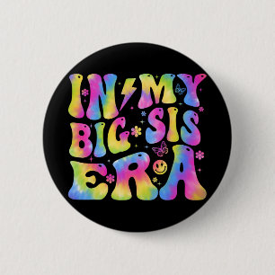 My Big Sister Era Baby Mothers Day  Button