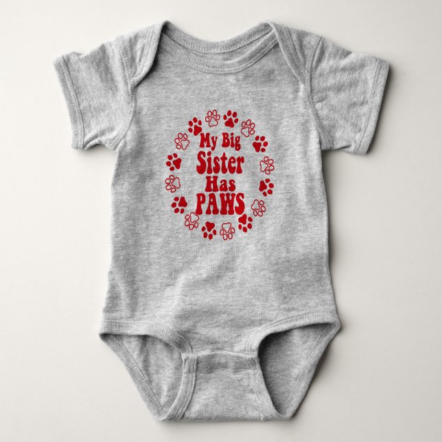 My Big Sister Has Paws - Cute  Baby Bodysuit (Front)