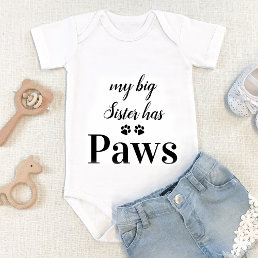 My Big Sister Has Paws Dog Lover Baby Baby Bodysuit