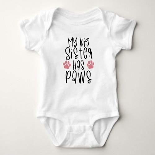My Big Sister Has Paws Funny Baby Announcement Baby Bodysuit