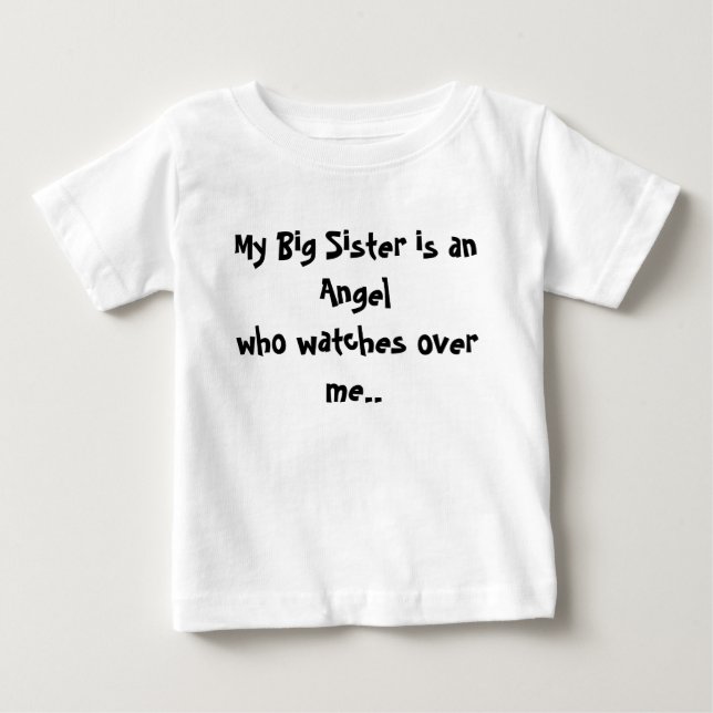 My Big Sister is an Angelwho watches over me.. Baby T-Shirt (Front)
