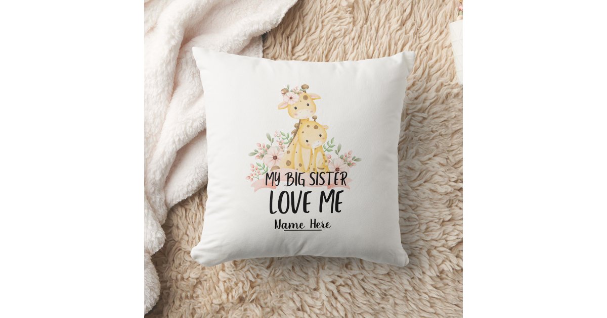 My Big Sister Love Me With Personalized Name Throw Pillow