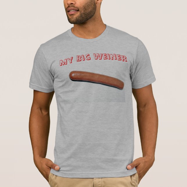 My Big Weiner T-Shirt (Front)