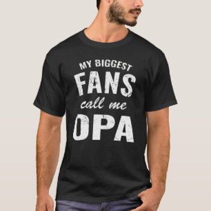My Biggest Fan Call Me Opa Men For Grandparents T-Shirt